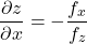 \[\frac{\partial z}{\partial x}=-\frac{f_x}{f_z}\]