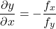 \[\frac{\partial y}{\partial x}=-\frac{f_x}{f_y}\]
